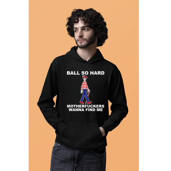 BALL SO HARD Unisex Hoodie