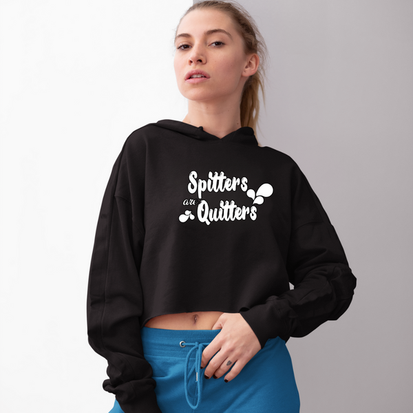 Spitters Quitters Crop Top Hoodie
