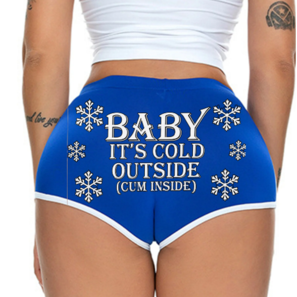 Blue and white graphic booty shorts with text "Baby It's Cold Outside (cum inside)"